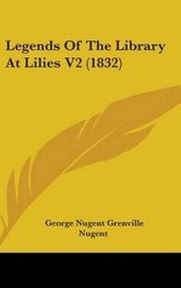Abbildung von: Legends Of The Library At Lilies V2 (1832) - Kessinger Publishing Co