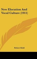 Cover: New Elocution And Vocal Culture (1911) - Kessinger Publishing