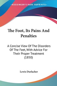 Abbildung von: The Foot, Its Pains And Penalties - Kessinger Publishing