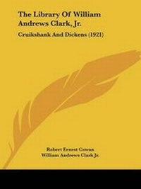 Enlarge image Cover: The Library Of William Andrews Clark, Jr. - Kessinger Publishing
