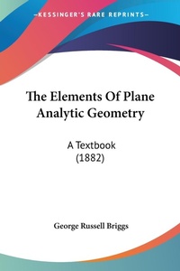 Abbildung von: The Elements Of Plane Analytic Geometry - Kessinger Publishing