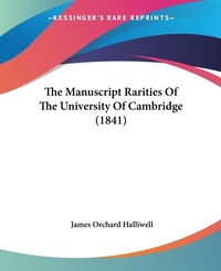 Abbildung von: The Manuscript Rarities Of The University Of Cambridge (1841) - Kessinger Publishing