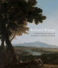 Cover: Richard Wilson and the Transformation of European Landscape Painting - Yale University Press