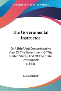 Abbildung von: The Governmental Instructor - Kessinger Publishing Co