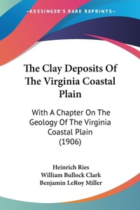 Abbildung von: The Clay Deposits Of The Virginia Coastal Plain - Kessinger Publishing