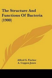 Enlarge image Cover: The Structure And Functions Of Bacteria (1900) - Kessinger Publishing