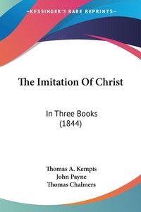 Abbildung von: The Imitation Of Christ - Kessinger Publishing Co