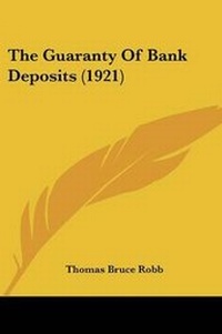Abbildung von: The Guaranty Of Bank Deposits (1921) - Kessinger Publishing
