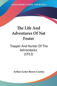 Abbildung von: The Life And Adventures Of Nat Foster - Kessinger Publishing