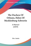 Bild: The Duchess Of Orleans, Helen Of Mecklenburg-Schwerin - Kessinger Publishing