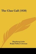 Cover: The Clan Call (1920) - Kessinger Publishing