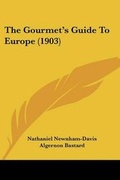 Cover: The Gourmet's Guide To Europe (1903) - Kessinger Publishing
