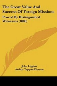Enlarge image Cover: The Great Value And Success Of Foreign Missions - Kessinger Publishing