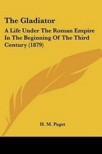 Enlarge image Cover: The Gladiator - Kessinger Publishing