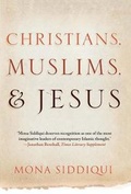 Cover: Christians, Muslims, and Jesus - Yale University Press