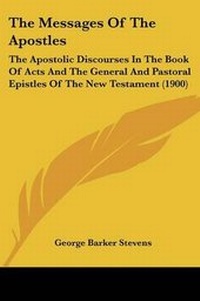 Enlarge image Cover: The Messages Of The Apostles - Kessinger Publishing