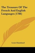 Cover: The Treasure Of The French And English Languages (1786) - Kessinger Publishing