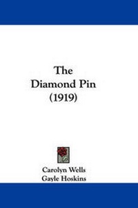 Enlarge image Cover: The Diamond Pin (1919) - Kessinger Publishing