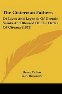 Enlarge image Cover: The Cistercian Fathers - Kessinger Publishing