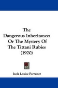 Cover: The Dangerous Inheritance - Kessinger Publishing