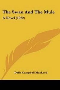 Enlarge image Cover: The Swan And The Mule - Kessinger Publishing