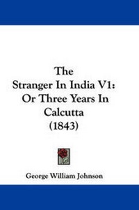 Enlarge image Cover: The Stranger In India V1 - Kessinger Publishing