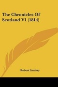 Cover: The Chronicles Of Scotland V1 (1814) - Kessinger Publishing