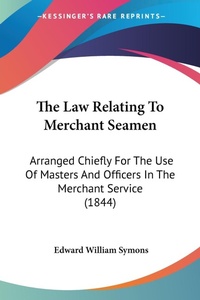 Abbildung von: The Law Relating To Merchant Seamen - Kessinger Publishing