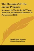 Cover: The Messages Of The Earlier Prophets - Kessinger Publishing