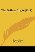 Cover: The Gallant Rogue (1921) - Kessinger Publishing