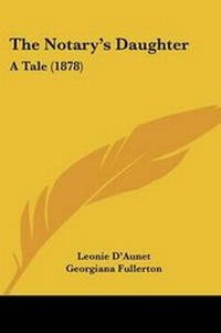 Enlarge image Cover: The Notary's Daughter - Kessinger Publishing