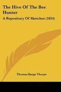 Cover: The Hive Of The Bee Hunter - Kessinger Publishing