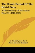 Cover: The Heroic Record Of The British Navy - Kessinger Publishing