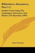 Cover: Bibliotheca Abessinica, Part 1-2 - Kessinger Publishing