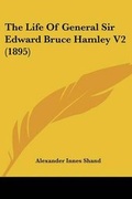 Cover: The Life Of General Sir Edward Bruce Hamley V2 (1895) - Kessinger Publishing