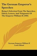 Cover: The German Emperor's Speeches - Kessinger Publishing