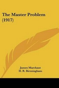 Enlarge image Cover: The Master Problem (1917) - Kessinger Publishing