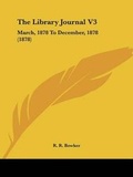 Cover: The Library Journal V3 - Kessinger Publishing