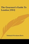 Cover: The Gourmet's Guide To London (1914) - Kessinger Publishing