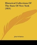 Cover: Historical Collections Of The State Of New York (1851) - Kessinger Publishing