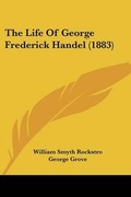 Cover: The Life Of George Frederick Handel (1883) - Kessinger Publishing