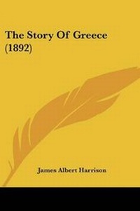 Enlarge image Cover: The Story Of Greece (1892) - Kessinger Publishing