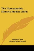 Cover: The Homeopathic Materia Medica (1854) - Kessinger Publishing