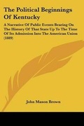 Cover: The Political Beginnings Of Kentucky - Kessinger Publishing