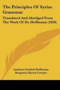 Cover: The Principles Of Syriac Grammar - Kessinger Publishing