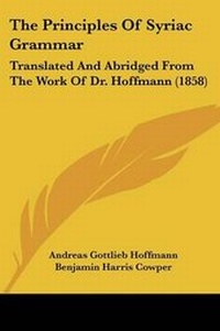Enlarge image Cover: The Principles Of Syriac Grammar - Kessinger Publishing