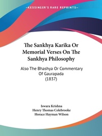 Abbildung von: The Sankhya Karika Or Memorial Verses On The Sankhya Philosophy - Kessinger Publishing