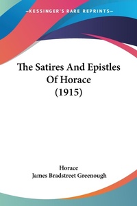 Bild: The Satires And Epistles Of Horace (1915) - Kessinger Publishing