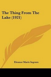 Enlarge image Cover: The Thing From The Lake (1921) - Kessinger Publishing