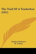 Cover: The Trail Of A Tenderfoot (1911) - Kessinger Publishing
